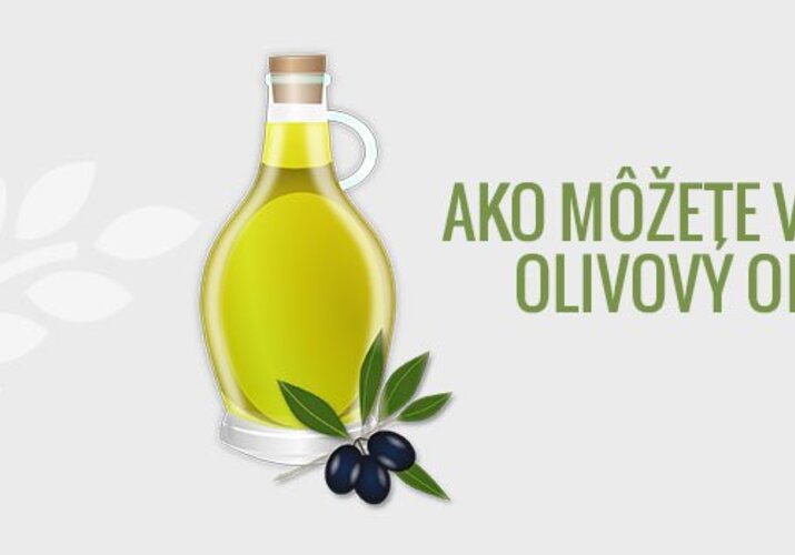 Ako môžete využiť olivový olej?